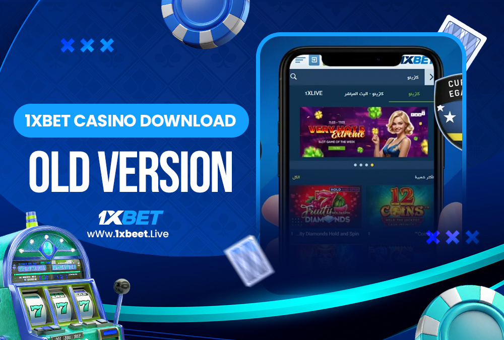 1xbet casino download old version